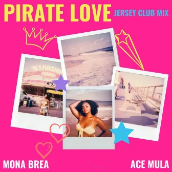 Pirate Love (Jersey Club Mix) by Mona Brea