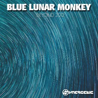 Beyond 2012 by Blue Lunar Monkey