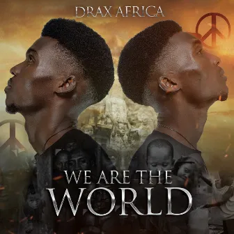 WE ARE THE WORLD by Drax Africa