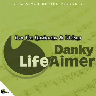 Danky Life Aimer by Msindo