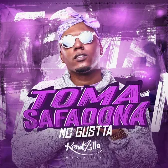 Toma Safadona by MC Gustta