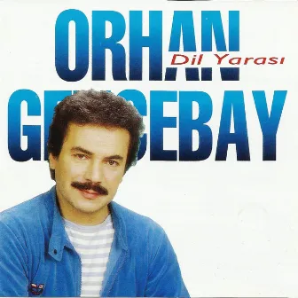 Dil Yarası by Orhan Gencebay