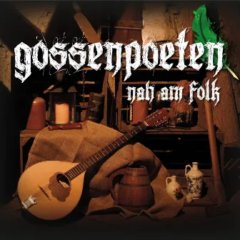 Nah Am Folk by Gossenpoeten