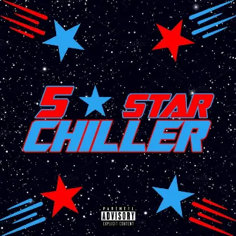 5 Star Chiller by Chiller Gang