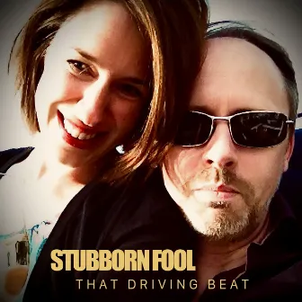 Stubborn Fool by That Driving Beat