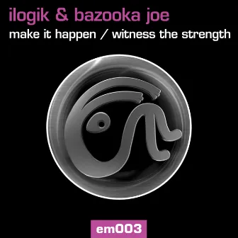 Make It Happen / Witness The Strength by Bazooka Joe