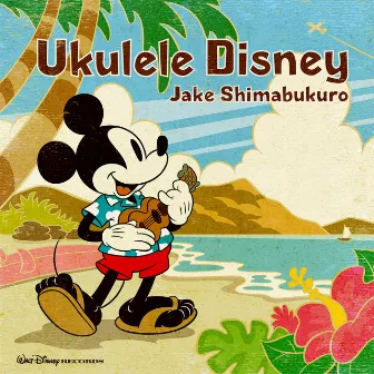 Ukulele Disney by Jake Shimabukuro