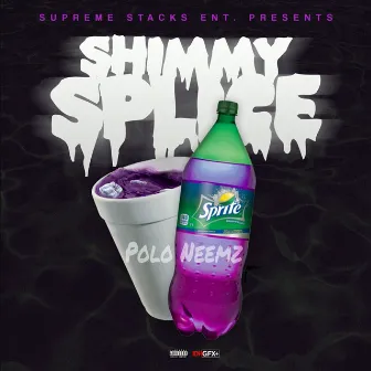 Shimmy Splice - Single by Polo Neemz