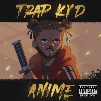 Anime by TRAP KYD