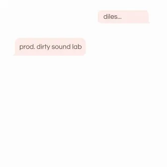 diles... by Dirty Sound Lab