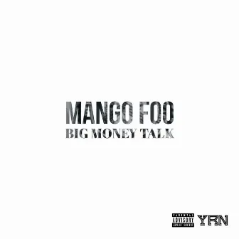 Big Money Talk by Mango Foo