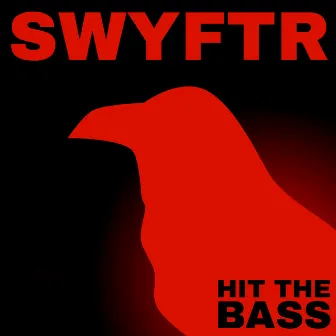 Hit The Bass by SWYFTR