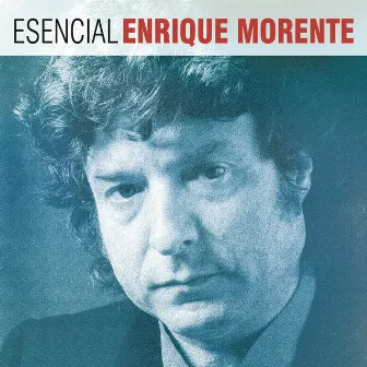 Esencial Enrique Morente by Enrique Morente