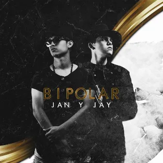 Bipolar by Jan y Jay