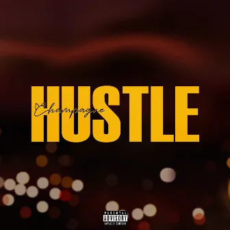 Champagne HUSTLE (Vida de Rico) by Saypablo