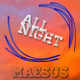 All Night by Maesus