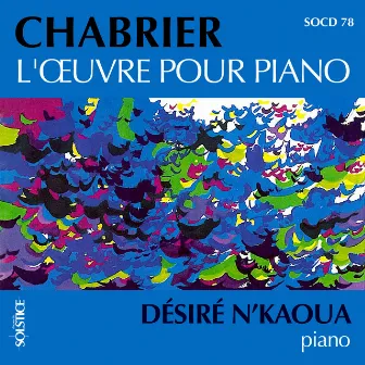 Chabrier: Complete Piano Works by Désiré N'Kaoua