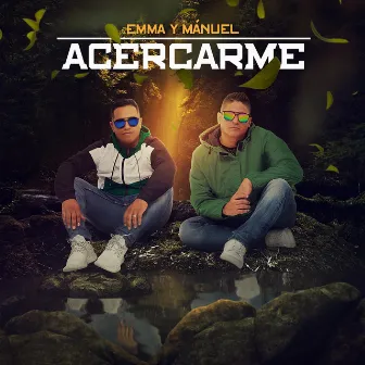 Acercarme by Emma y Mánuel