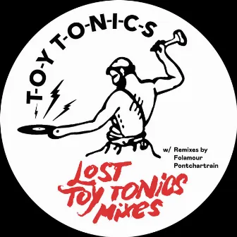 Lost Toy Tonics Mixes by Felipe Gordon