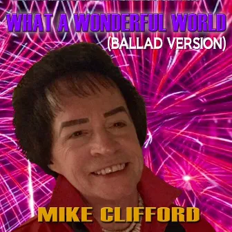 What a Wonderful World (Ballad Version) by Mike Clifford