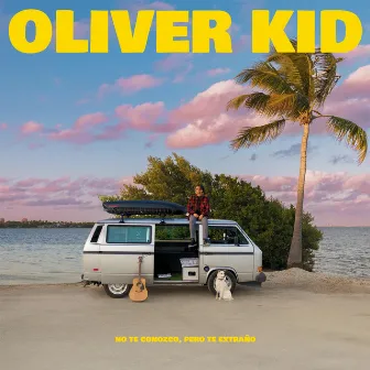 No Te Conozco, Pero Te Extraño by Oliver Kid