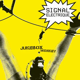 JUKEBOX MONKEY by Signal Electrique