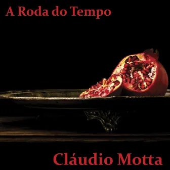 A Roda do Tempo by Cláudio Motta