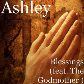 Blessings (feat. The Godmother) by Ashley