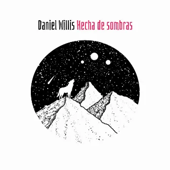 Hecha de Sombras by Daniel Willis