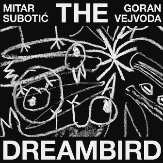 The Dreambird by Goran Vejvoda