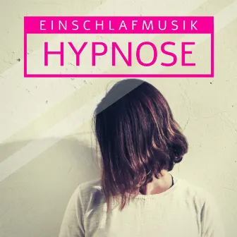 Einschlafmusik Hypnose: Schlafmusik für Erwachsene by Entspannungsmusik Schlafmusik