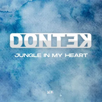 Jungle in My Heart by Dontek