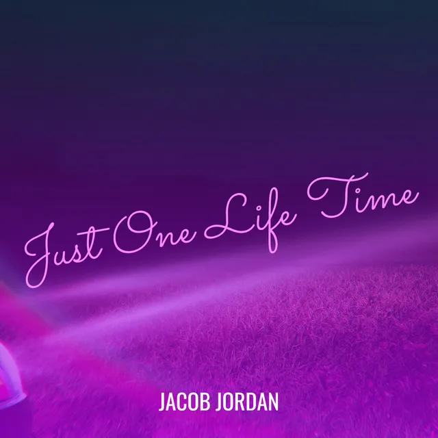 Just One Life Time