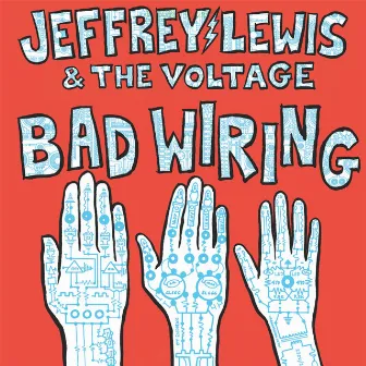 Bad Wiring by Jeffrey Lewis