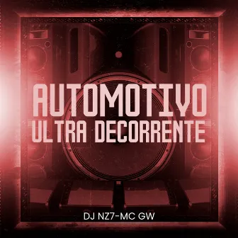 Automotivo Ultra Decorrente by DJ Nz7