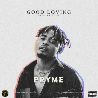 Good Loving by Pryme