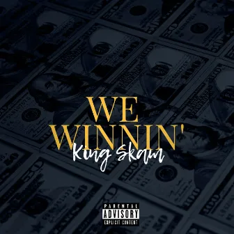 We Winnin by King Skam