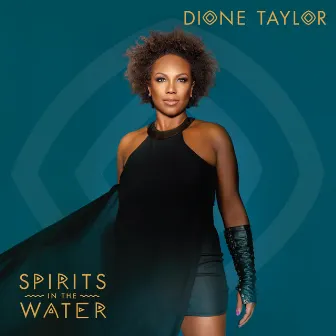 Spirits in the Water by Dione Taylor