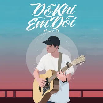 Dỗ Khi Em Dỗi by Marr D