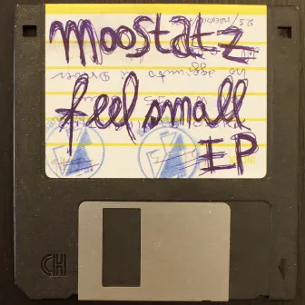 Feel Small EP by Moostatz