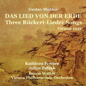 Mahler: Das Lied von der Erde, Three Rückert-Lieder Songs [1952] by Julius Patzak