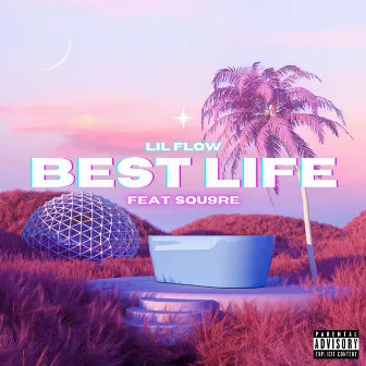 Best Life by Lil Flow