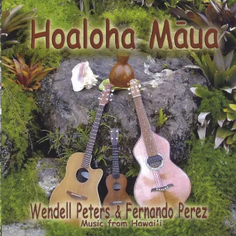 Hoaloha Maua by Wendell Peters