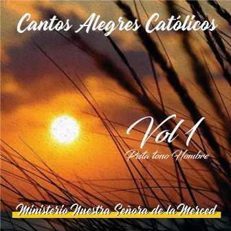 Cantos Alegres Católicos Vol 1 Pista Tono Hombre by Ministerio Nuestra Señora De La Merced