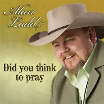 Did you think to pray by Unknown Artist