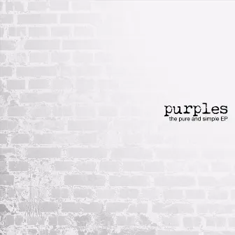 The Pure and Simple EP by Purples