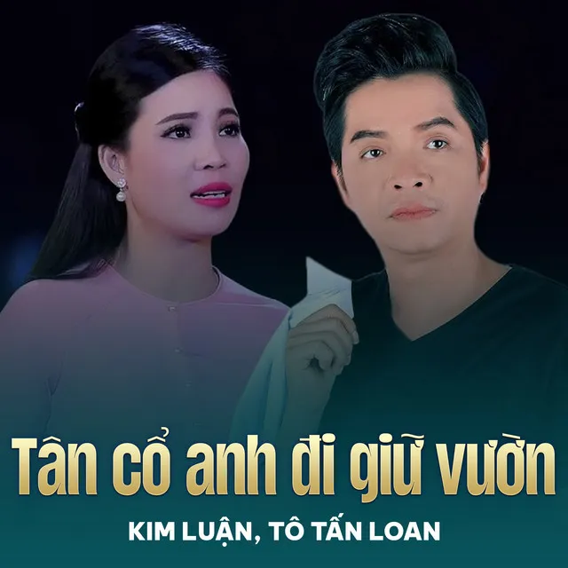 Tân Cổ Anh Đi Giữ Vườn