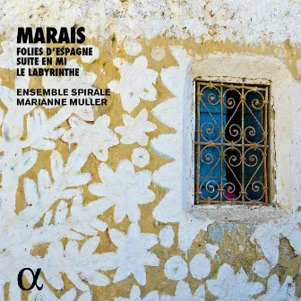 Marais: Folies d'Espagne, Suite en mi & Le labyrinthe (Alpha Collection) by Marianne Muller