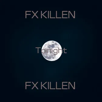 Tonight by Fx killen