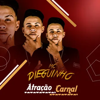 Atração carnal by MC Dieguinho